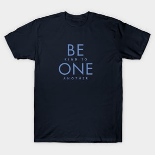 BE kind to ONE another T-Shirt
